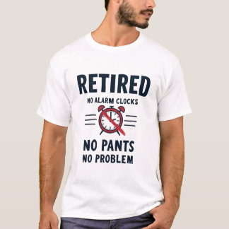 T-shirt Pas d'alarme Pas de pantalon Drôle Retraite Mug