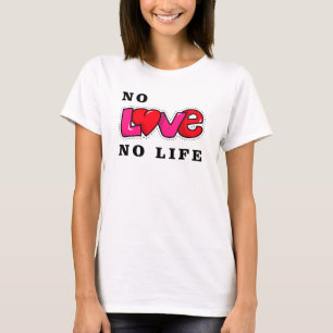 T-shirt Pas d'amour Pas de vie