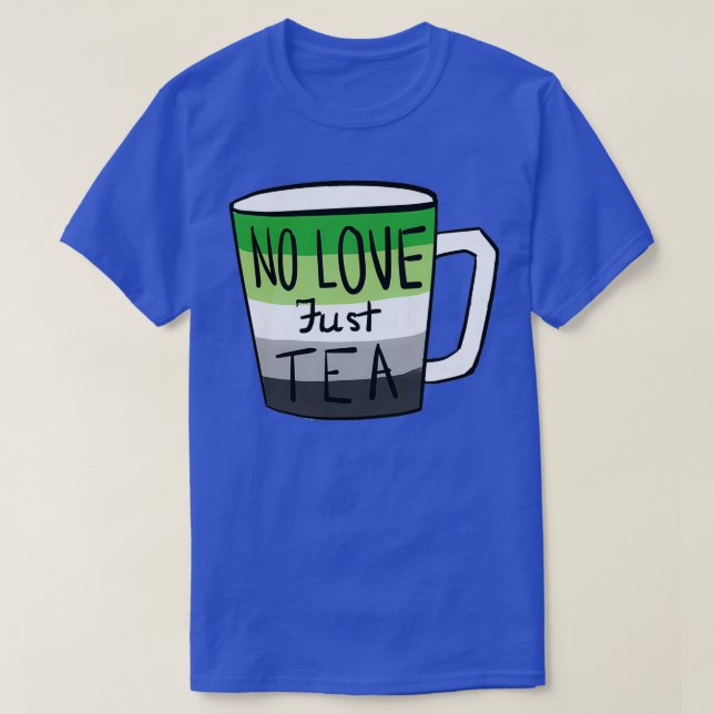 T-SHIRT PAS D'AMOUR SEULEMENT THÉ 1 (Design devant)