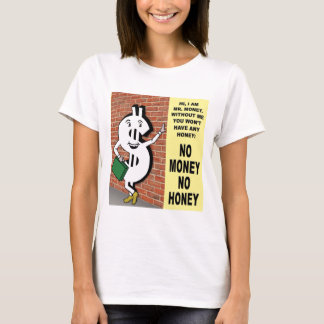 T-shirt Pas d'argent, pas de miel