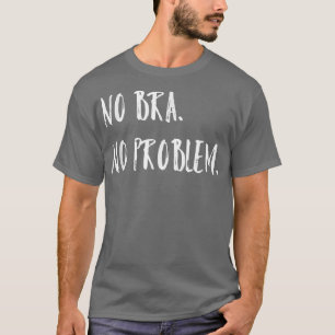 T-shirt Pas de barre Pas de problèmeFéminisme Femmes Égali