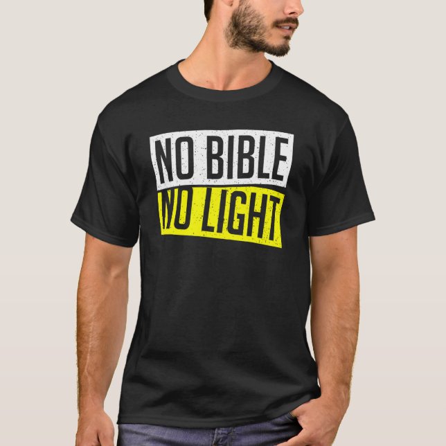 T-shirt Pas de Bible Pas de Lumière Bible Étude Christian (Devant)