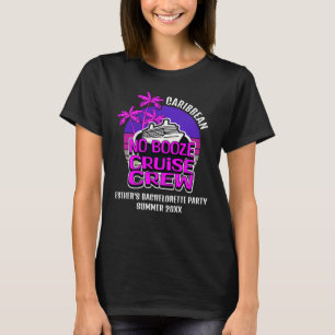 T-shirt PAS DE BOOZE CROISIÈRE ÉQUIPAGE Bachelorette Party