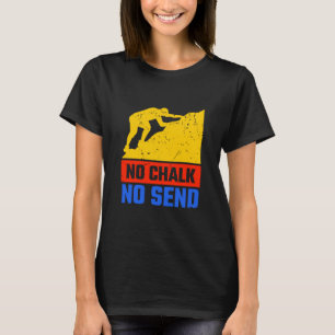 T-shirt Pas de Chalk Pas d'envoi Rope Climber Bouldering