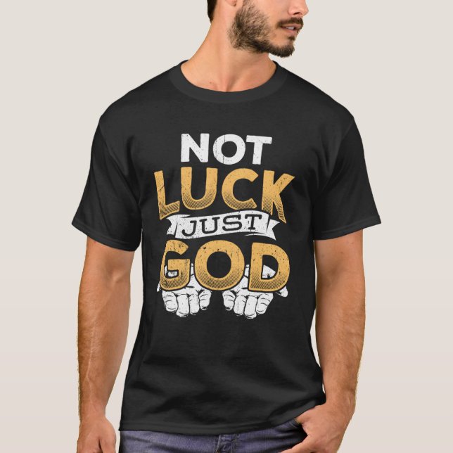 T-shirt Pas de chance juste Dieu de l'adoration missionnai (Devant)