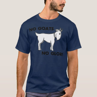 T-shirt Pas de chèvres Pas d'hommes de gloire qui regarden
