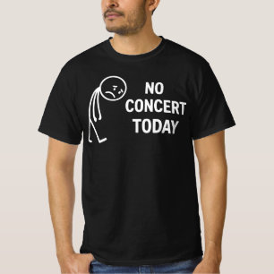 T-shirt Pas de concert aujourd'hui Stick Figure triste Amo
