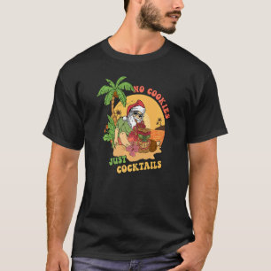 T-shirt Pas de cookies juste cocktail Hawaii Tiki Santa No