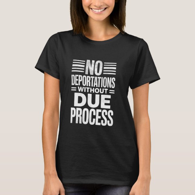 T-shirt Pas de déportations sans procédure régulière Prote (Devant)