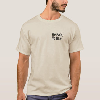 T-shirt Pas de douleur. Aucun gain - Citations Motivationn