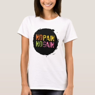 T-shirt Pas de douleur ni gain