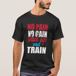 T-shirt Pas De Douleur Pas De Gain Ferme-Tête Et Train Ins