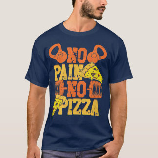 T-shirt Pas de douleur Pas de pizza Amusement Entraînement