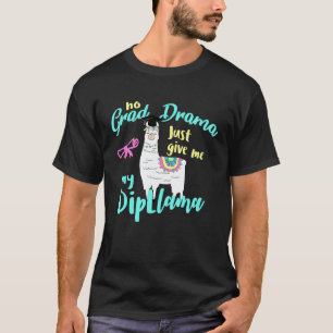 T-shirt Pas de drame de promo, donnez-moi juste mon diplôm