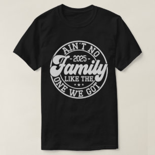 T-shirt Pas de famille comme Humour Amusant Anniversaire C