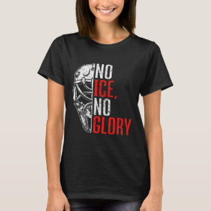 T-shirt Pas de glace, pas de gloire Drôle de hockey sur gl