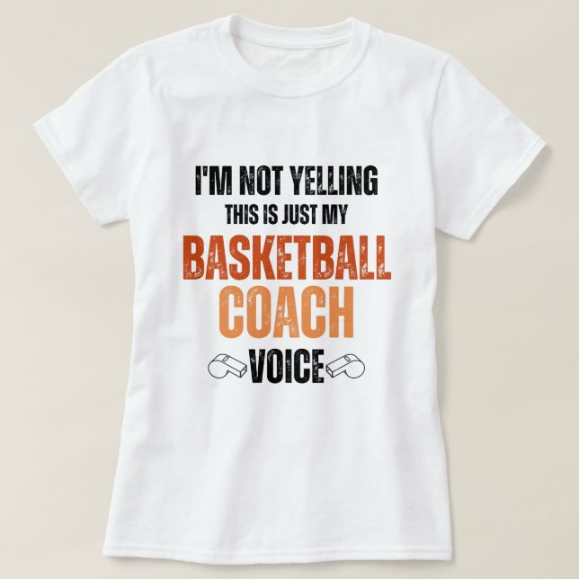 T-shirt Pas de hurler entraîneur de basket Voix amusant te (Design devant)