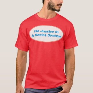 T-shirt Pas De Justice Dans Un Système Raciste
