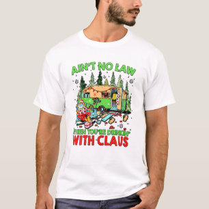 T-shirt Pas de loi quand vous buvez avec Claus Gift