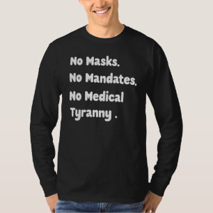 T-shirt Pas de masques Pas de mandat Pas de tyrannie Médic
