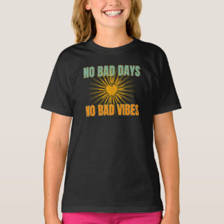 T-SHIRT PAS DE MAUVAIS JOUR PAS DE MAUVAIS VIBES CITATIONS