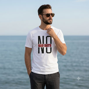 T-shirt Pas de Mauvais Jours Vêtements Positifs Uniquement