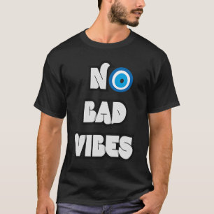 T-shirt Pas De Mauvais Vibes Mal Eye Nazar Meilleur Jour J