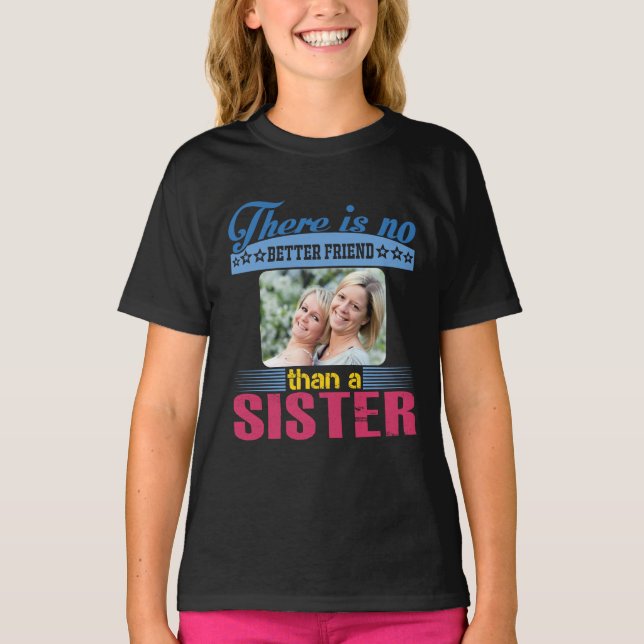 T-shirt Pas de meilleur ami qu'une soeur, personnalisée (Devant)
