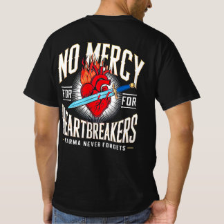 T-shirt Pas de miséricorde pour les briseurs de coeur - Ta