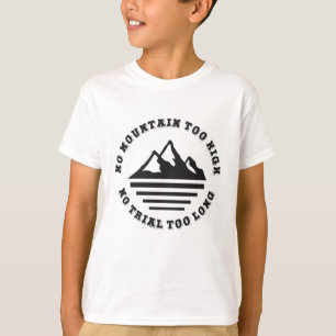 T-shirt Pas de montagne trop haute, pas de sentier trop lo