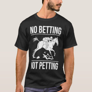 T-shirt Pas de pari Ne pas jouer à la course à cheval pari