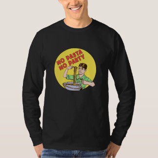 T-shirt Pas de pâtes, pas de fête