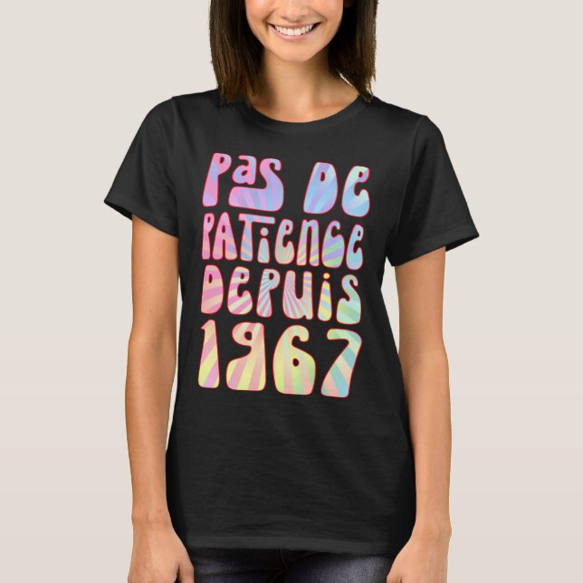 T-shirt Pas De Patience Depuis 1967 56 Ans Anniversaire Ré (Devant)