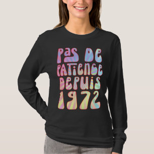 T-shirt Pas De Patience Depuis 1972 51 Ans Anniversaire Ré