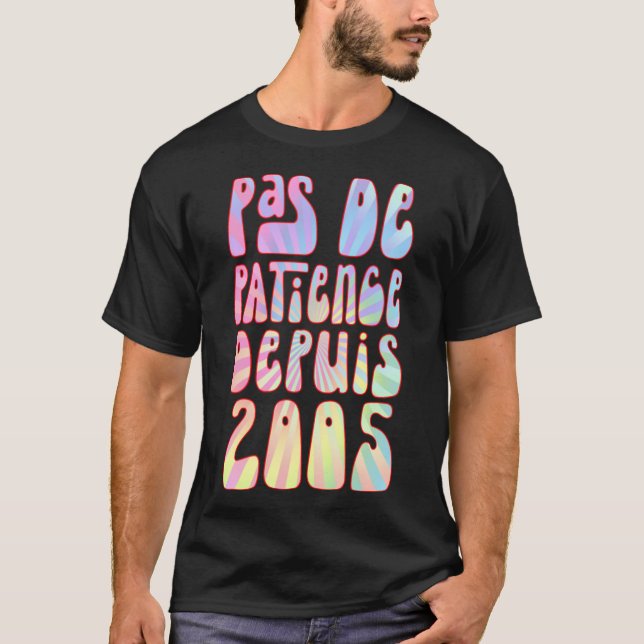 T-shirt Pas De Patience Depuis 2005 18 Ans Anniversaire Ré (Devant)