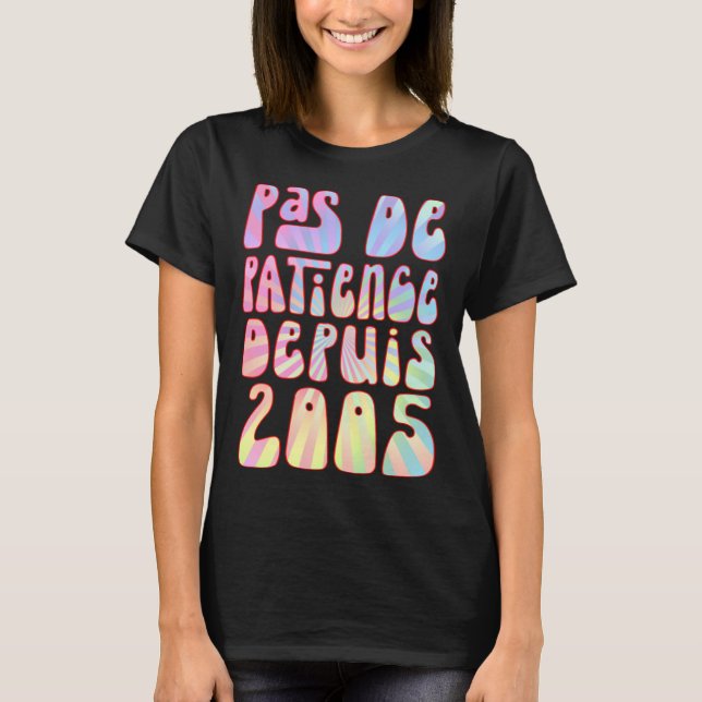 T-shirt Pas De Patience Depuis 2005 18 Ans Anniversaire Ré (Devant)