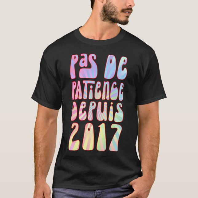 T-shirt Pas De Patience Depuis 2017 6 Ans Anniversaire Rét (Devant)