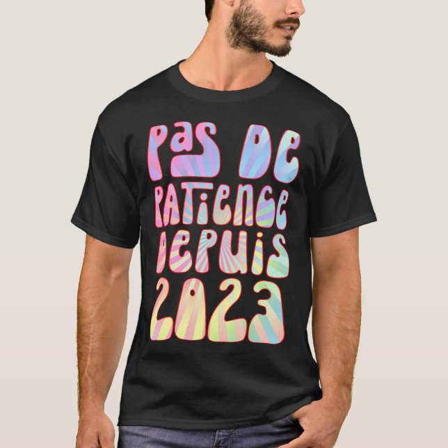 T-shirt Pas De Patience Depuis 2023 Ans Anniversaire Rétro (Devant)