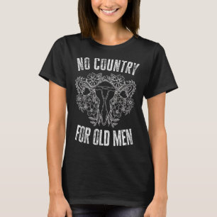 T-shirt Pas De Pays Pour Les Vieux Hommes Floral Uterus Fe