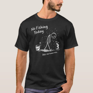 T-shirt Pas de pêche aujourd'hui Dessin animé triste minim