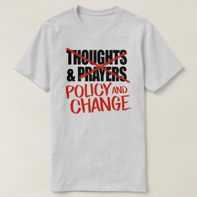 T-shirt Pas de pensées et de prières, mais de changements  (Design devant)