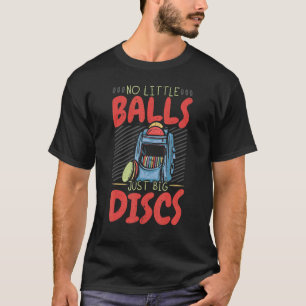 T-shirt Pas de petites balles juste de grands disques Disc