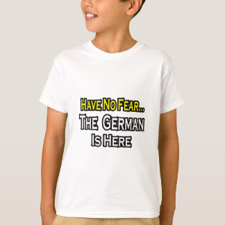 T-shirt Pas De Peur...L'Allemand Est Là