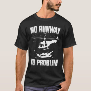 T-shirt Pas de piste Pas de problème hélicoptère pilote