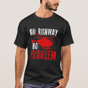 T-shirt Pas De Piste Pas De Problème Mens Drôle Hélicoptèr
