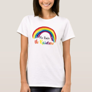 T-shirt Pas de pluie   Pas d'arc-en-ciel Mignon