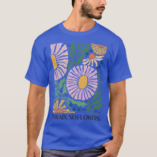 T-shirt Pas de pluie Pas de fleurs Inspirationnel Floral C