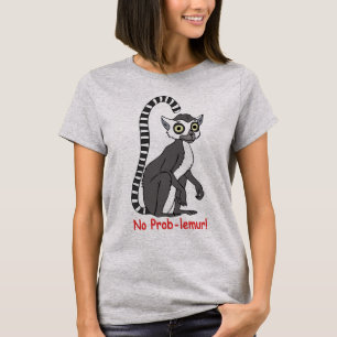 T-shirt Pas de problème-lémurien !