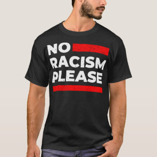 T-shirt Pas de racisme s'il vous plaît