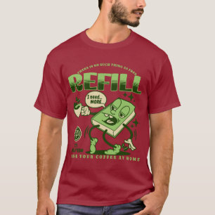 T-shirt Pas de recharge de café